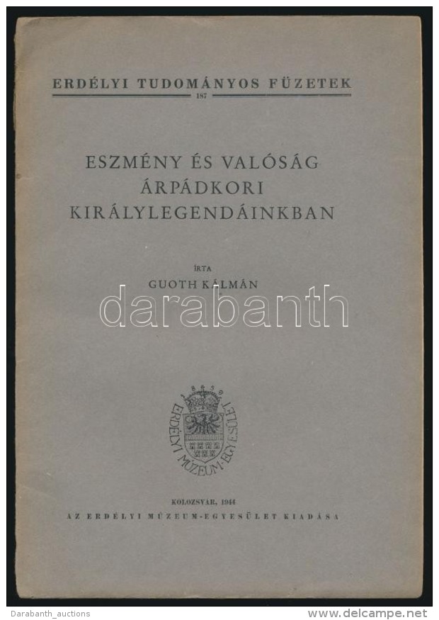 Guoth K&aacute;lm&aacute;n: Eszm&eacute;ny &eacute;s Val&oacute;s&aacute;g &Aacute;rp&aacute;dkori... - Non Classés