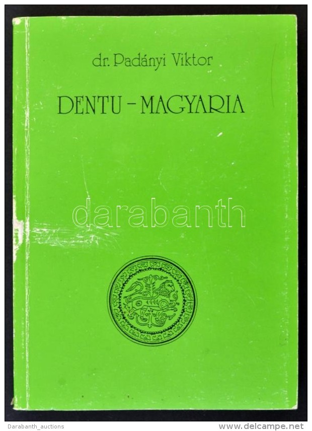 Dr. Pad&aacute;nyi Viktor: Dentu-Magyaria. Veszpr&eacute;m, 1989, Turul. Kiad&oacute;i... - Non Classés