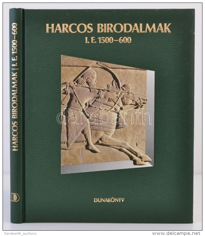 Harcos Birodalmak I.e. 1500-600 (ford&iacute;totta: V&eacute;gh Istv&aacute;n). Bp., 1993, Dunak&ouml;nyv.... - Non Classés