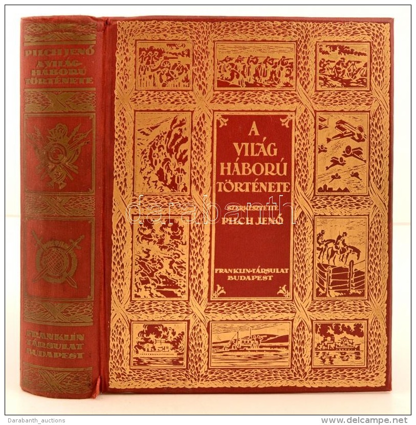 Pilch JenÅ‘ (szerk.): A Vil&aacute;gh&aacute;bor&uacute; T&ouml;rt&eacute;nete. Bp., 1928, Franklin. Kiad&oacute;i... - Non Classés