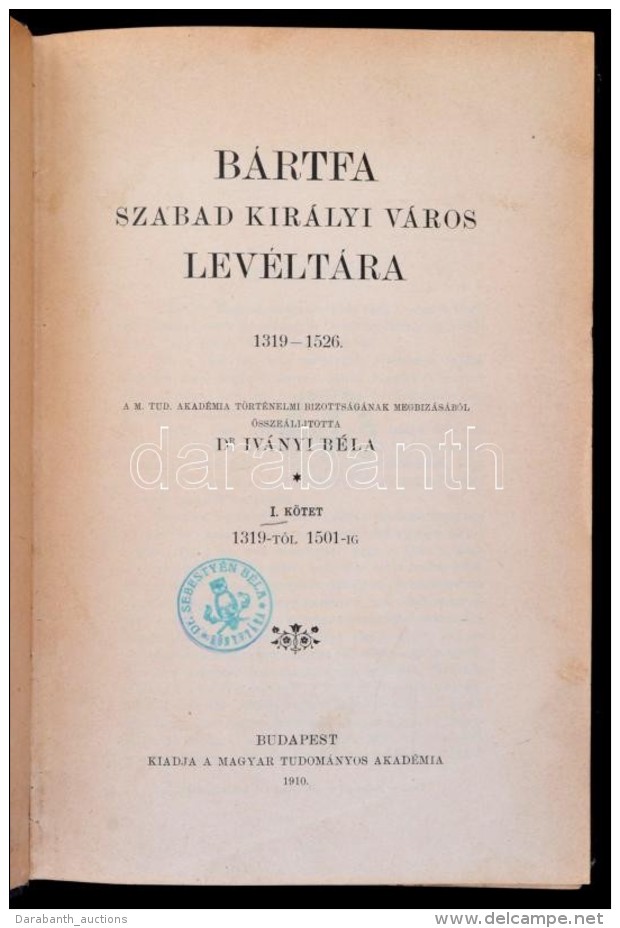 Dr. Iv&aacute;nyi B&eacute;la: B&aacute;rtfa Szabad Kir&aacute;lyi V&aacute;ros Lev&eacute;lt&aacute;ra. I.... - Non Classés