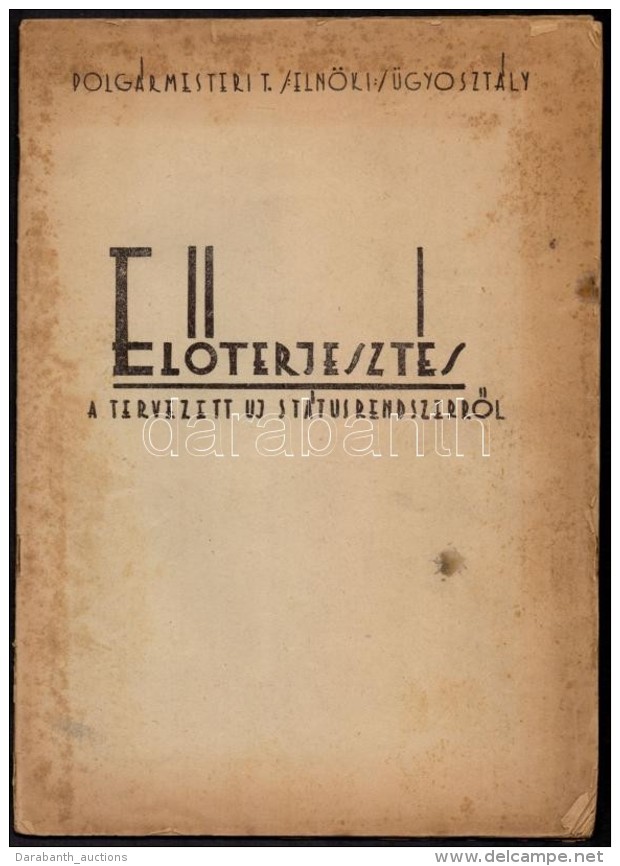 1945 ElÅ‘terjeszt&eacute;s A Tervezett &uacute;j St&aacute;tusrendszerrÅ‘l. A Budapesti K&ouml;zalkalmazottak... - Non Classés