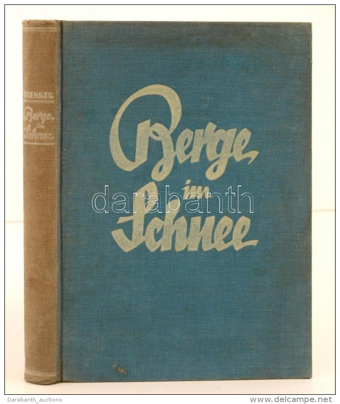 Trenker, Luis: Berge Im Schnee. Das Winterbuch. Berlin, 1932, Neufeld &amp; Henius Verlag. Kicsit Kopott... - Non Classés