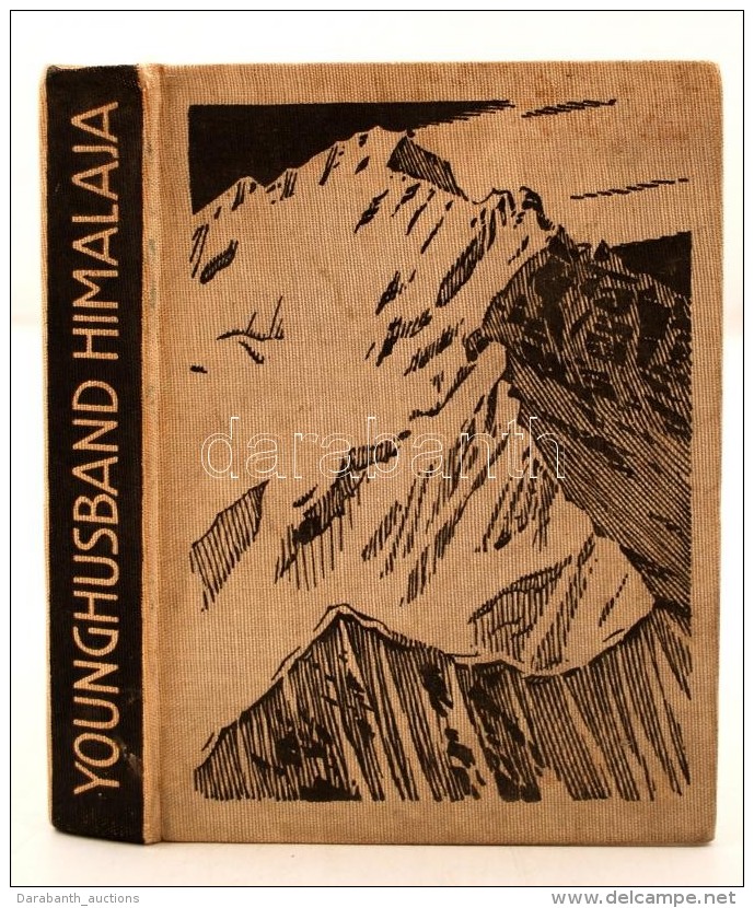 Younghusband, Sir Francis: Der Himalaja Ruft. Berlin, 1936, Union Deutsche Verlagsgesellschaft. Kicsit Kopott... - Non Classés