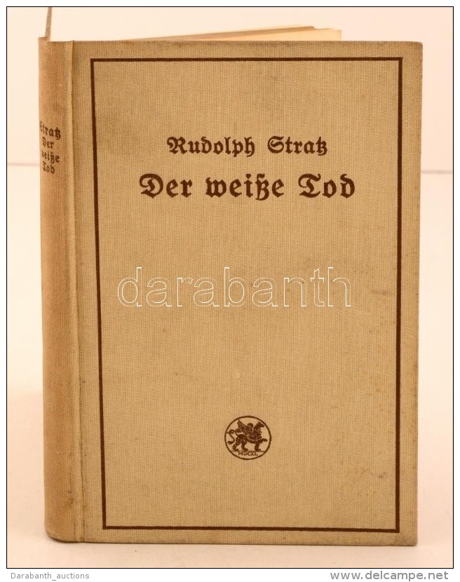 Stratz, Rudolph: Der Wei&szlig;e Tod. Roman Aus Der Gletscherwelt. Stuttgart - Berlin, 1928, J. G. Cottasche... - Non Classés