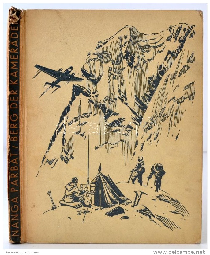 Nanga Parbat. Berg Der Kameraden. Bericht Der Deutschen Himalaja-Expedition 1938. Szerk.: Deutschen... - Non Classés