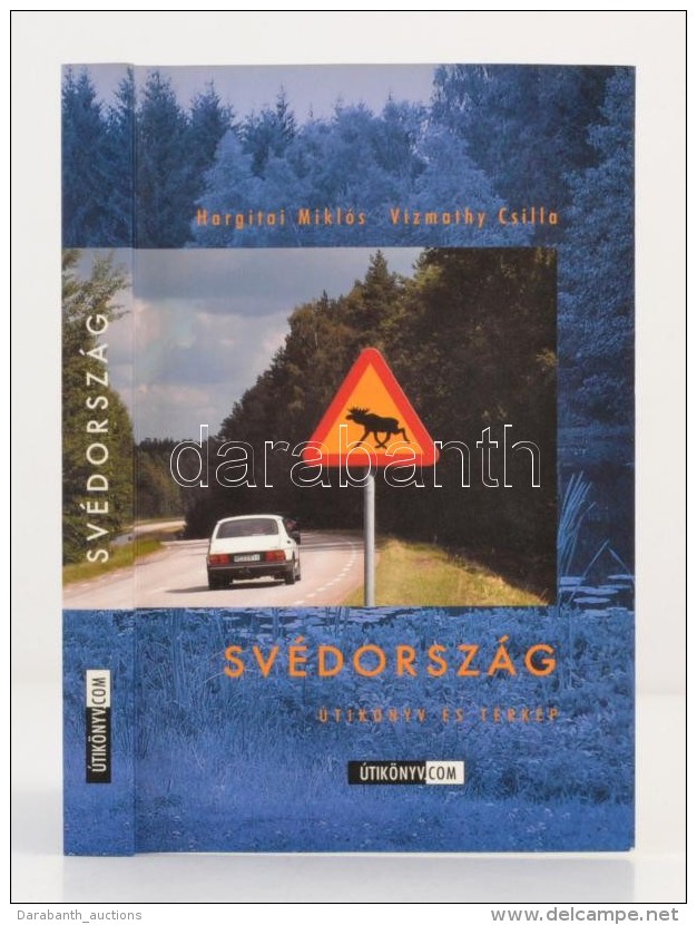 Hargitai Mikl&oacute;s, Vizmathy Csilla: Sv&eacute;dorsz&aacute;g. Budapest, 2005, T&aacute;bla &eacute;s Penna... - Non Classés