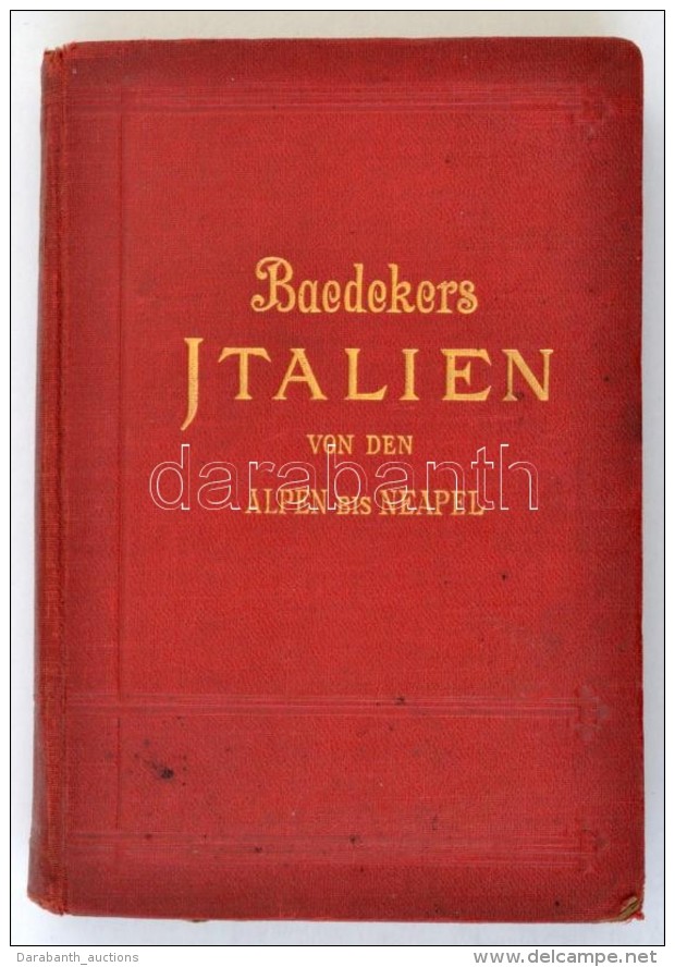 Karl Baedeker: Italien Von Den Alpen Bis Neapel. Kurzes Reisehandbuch. Leipzig, 1908, Verlag Von Karl Baedeker,... - Non Classés