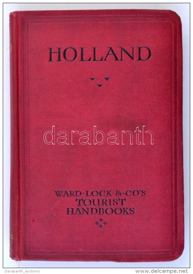 Handbook To Holland. Tourist Handbooks. London, &eacute;.n, Ward, Lock &amp; Co. Hetedik, &aacute;tdolgozott... - Non Classés