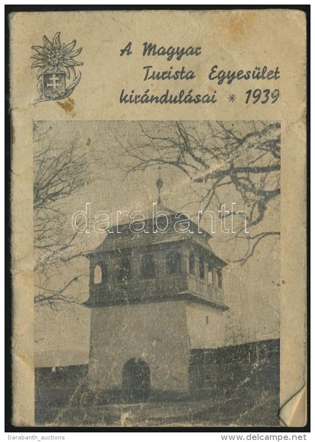 1939 A Magyar Turistaegyes&uuml;let Kir&aacute;ndul&aacute;sai, Pp.:23, 12x8cm - Non Classés
