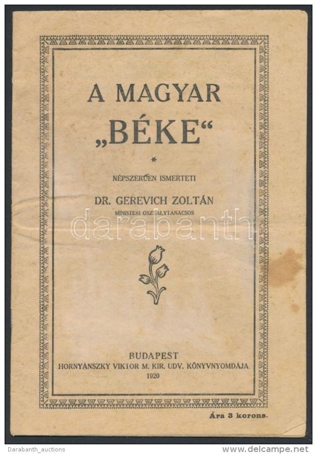 1920 Bp., A Magyar 'b&eacute;ke', Ismerteti Dr. Gerevich Zolt&aacute;n Miniszteri Tan&aacute;csos, Kiadja... - Non Classés