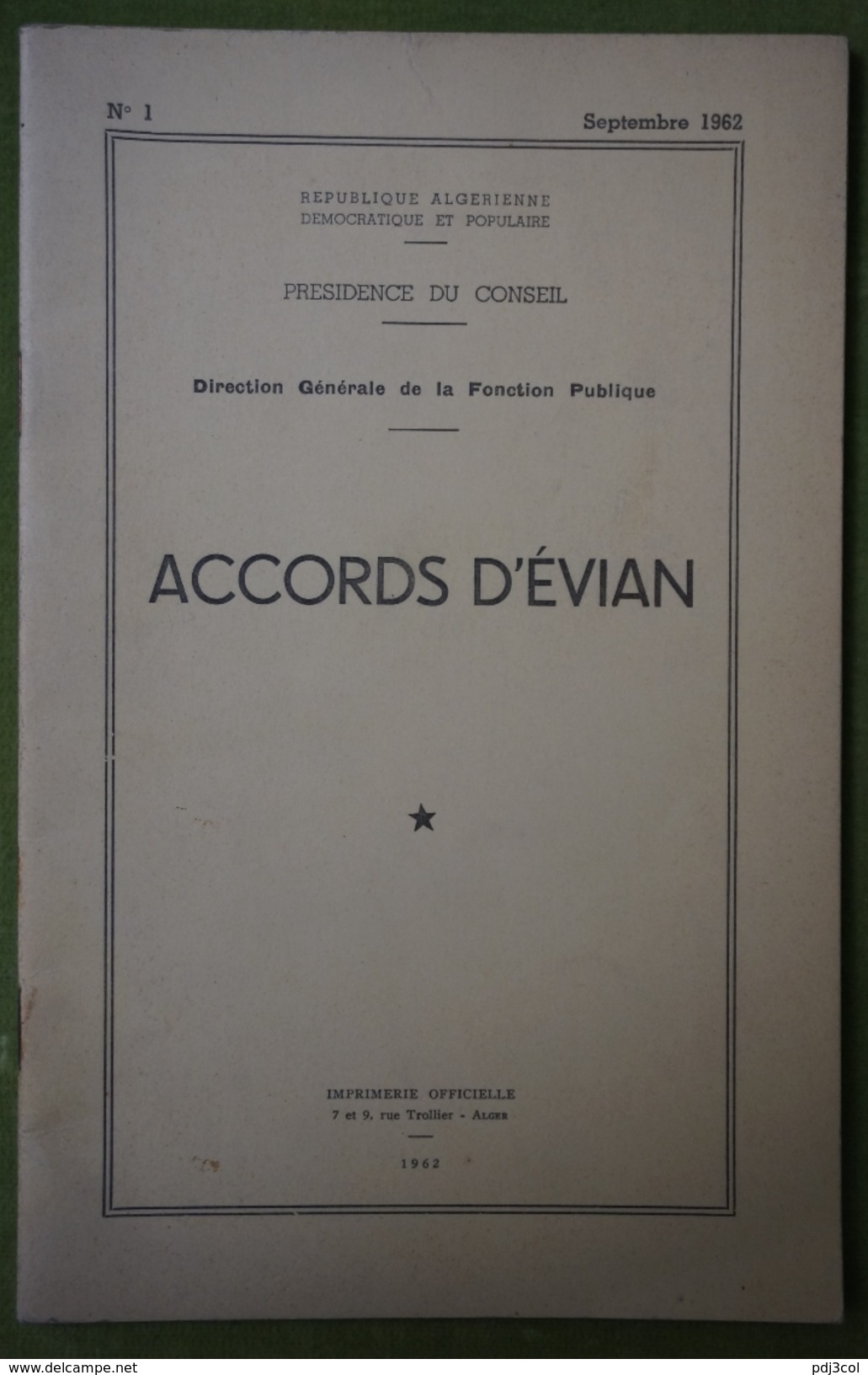 Accords D'Evian - Imprimerie Officielle - Septembre 1962 - République Algérienne Démocratique Et Populaire - N°1 - Politique