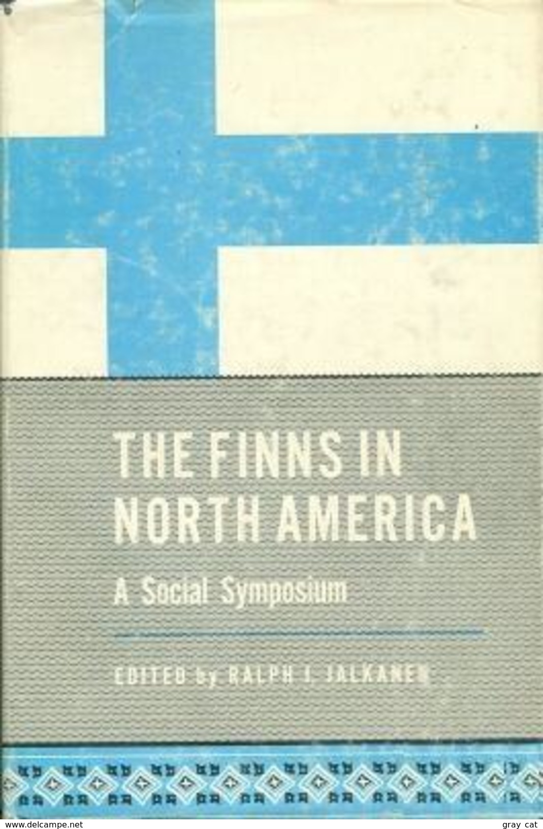 The Finns In North America: A Social Symposium Edited By Ralph J. Jalkanen - Stati Uniti