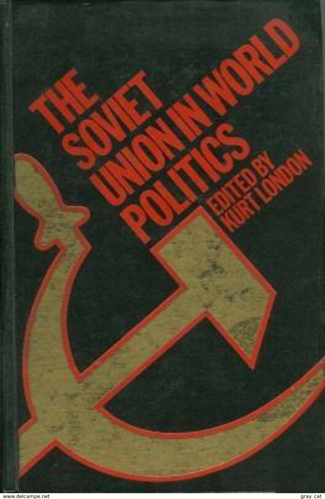 The Soviet Union In World Politics By Kurt London (ISBN 9780891582632) - Europe