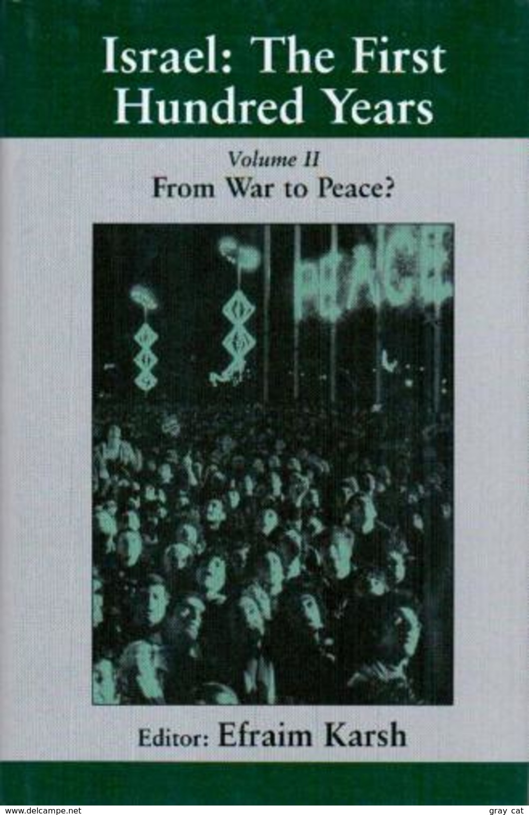 Israel: The First Hundred Years: Volume II: From War To Peace? By Efraim Karsh (ISBN 9780714649627) - Moyen Orient