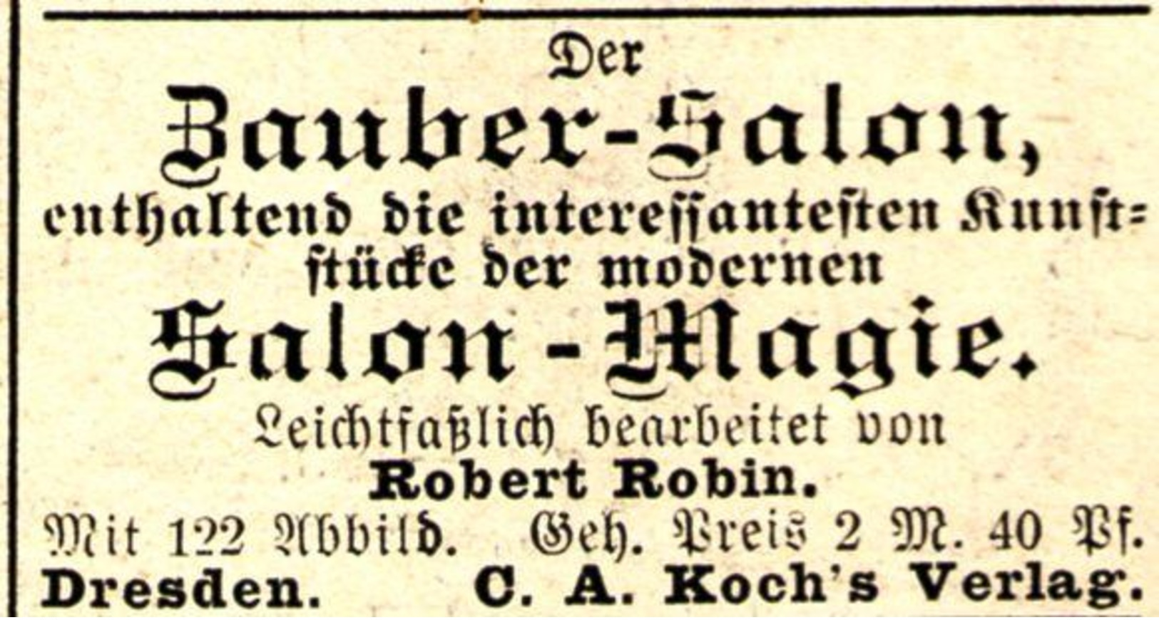 Original-Werbung/ Anzeige 1897 - ZAUBER - SALON / MAGIE / ROBERT ROBIN - DRESDEN - Ca. 45 X 25 Mm - Werbung