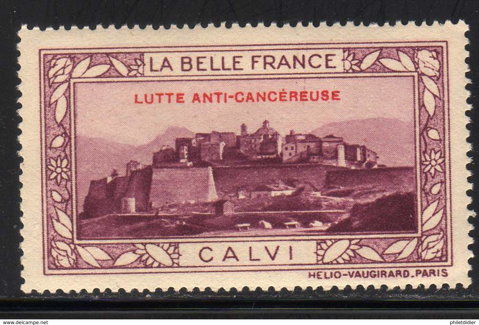 VIGNETTE NEUVE ** LA BELLE FRANCE - LUTTE ANTI-CANCEREUSE - CALVI - Toerisme (Vignetten)