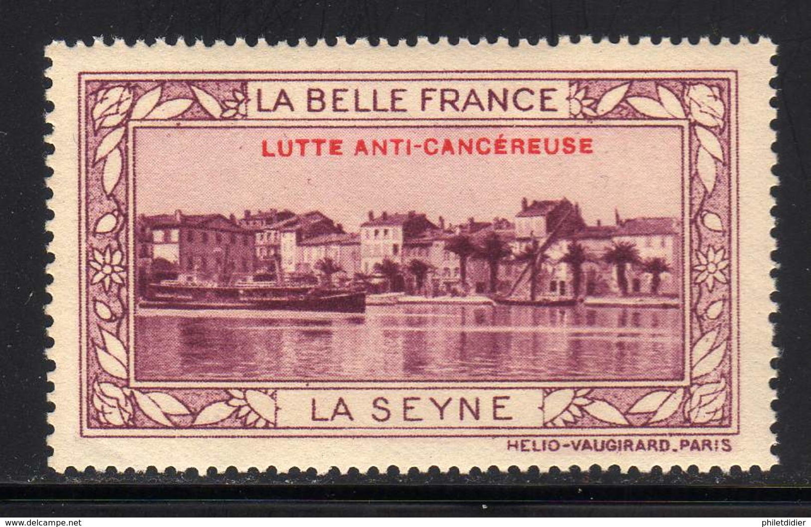 VIGNETTE NEUVE ** LA BELLE FRANCE - LUTTE ANTI-CANCEREUSE - LA SEYNE - Tourism (Labels)