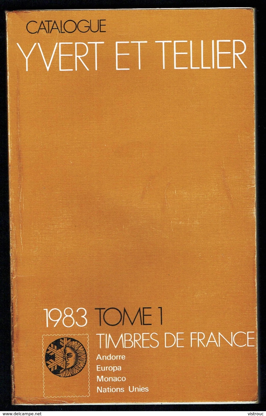 Catalogue Y. & T. - Edition 1983, Tome 1 - FRANCE, EUROPA, ANDORRE, MONACO Et NATIONS-UNIES. - Frankreich