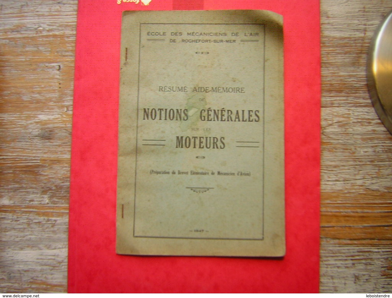 LIVRET ECOLE DES MECANICIENS DE L'AIR DE ROCHEFORT SUR MER  RESUME AIDE MEMOIRE DE NOTIONS GENERALES SUR LES MOTEURS - AeroAirplanes