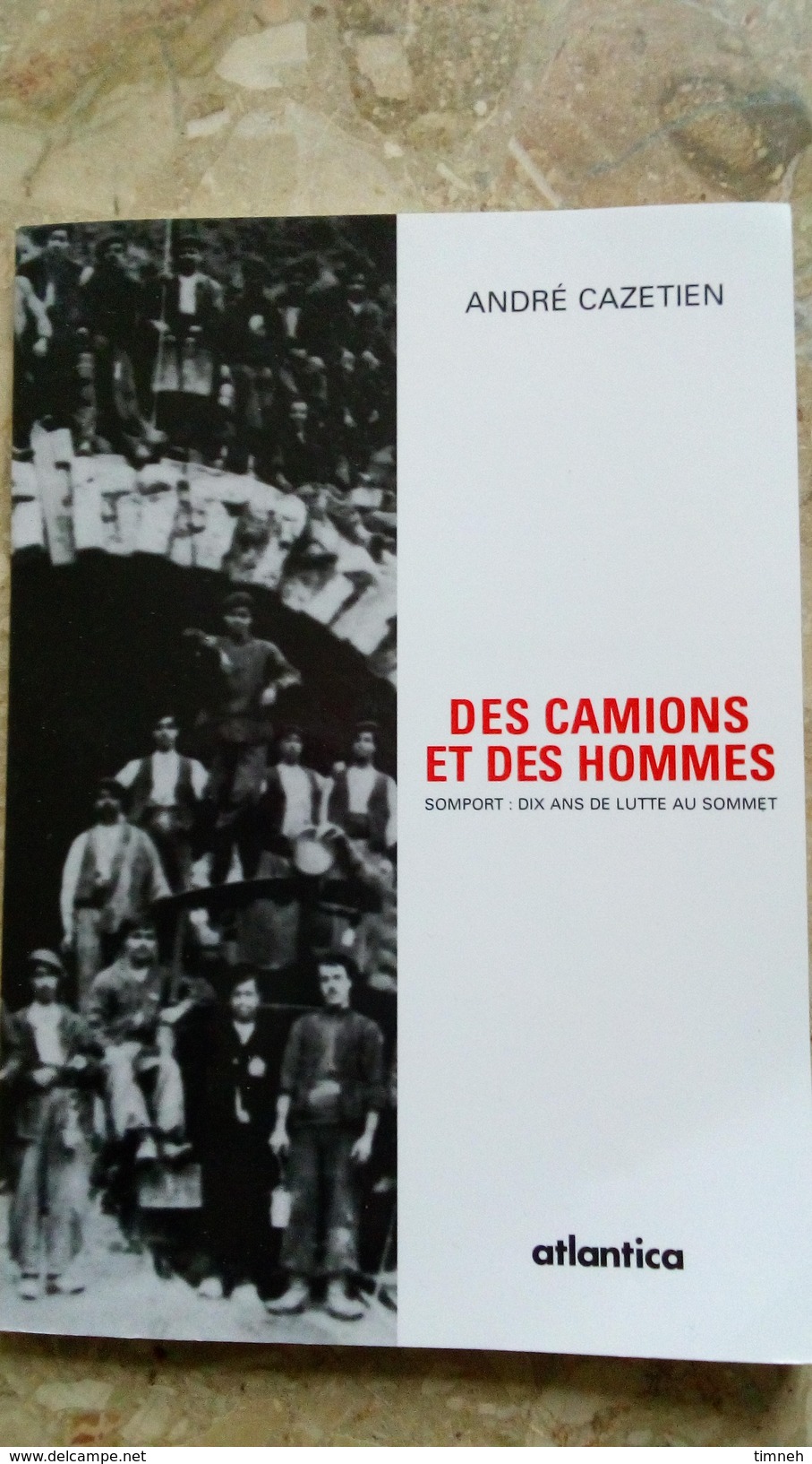 SOMPORT DIX ANS DE LUTTE AU SOMMET - DES CAMIONS ET DES HOMMES - André CAZETIEN - Midi-Pyrénées