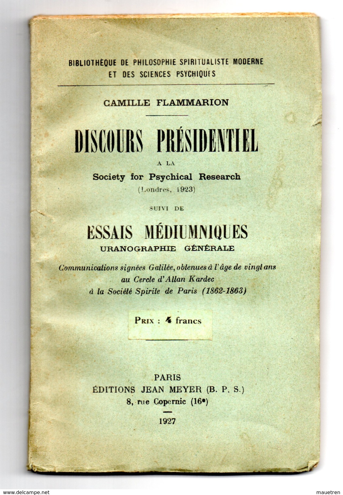 DISCOURS PRESIDENTIEL Society For Psychical Research Et ESSAIS MEDIUMNIQUES Uranographie Générale . éditions Meyer 1927 - Esoterismo