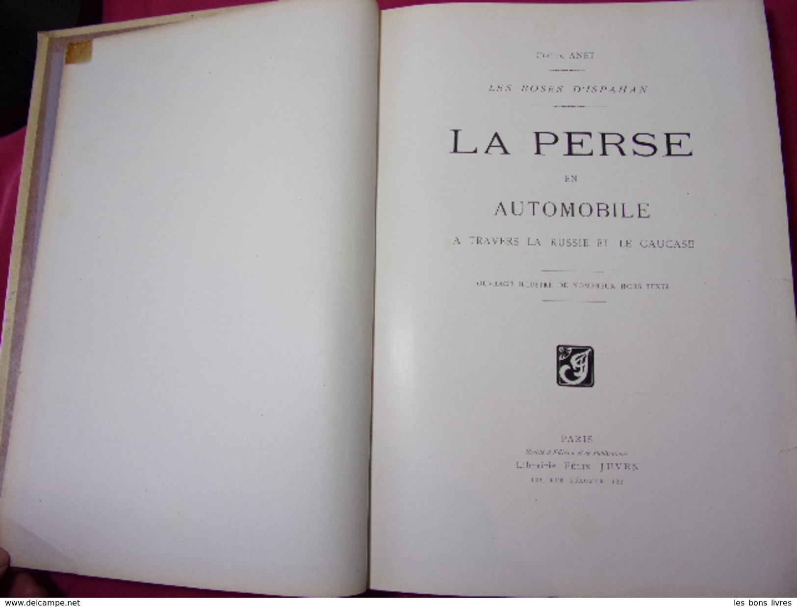 LA PERSE EN AUTOMOBILE A TRAVERS LA RUSSIE ET LE CAUCASE Claude Anet - 1701-1800