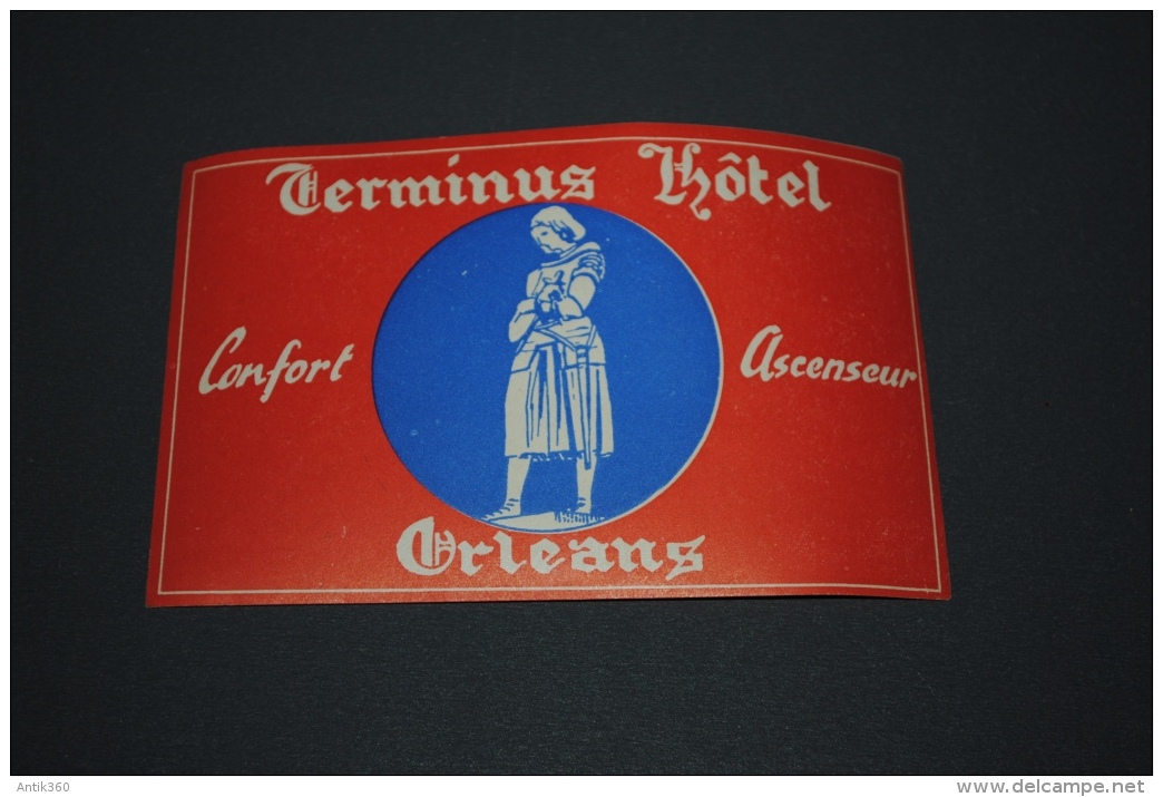 Ancienne étiquette D'hôtel Ou De Valise Terminus Hôtel Orléans Jeanne D'Arc - Hotel Labels