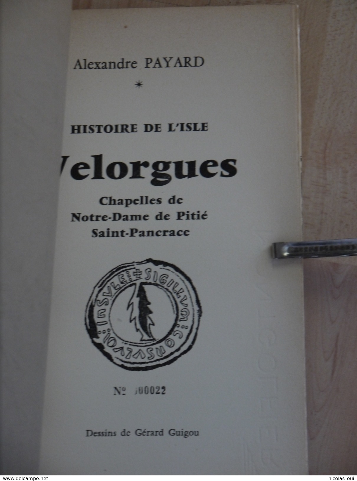 HISTOIRE DE L ISLE VELORGUES  ALEXANDRE PAYARD   DESSINS GERARD  GUIGOU  EX NUMEROTE  ISLE SUR LA SORGUE - Provence - Alpes-du-Sud