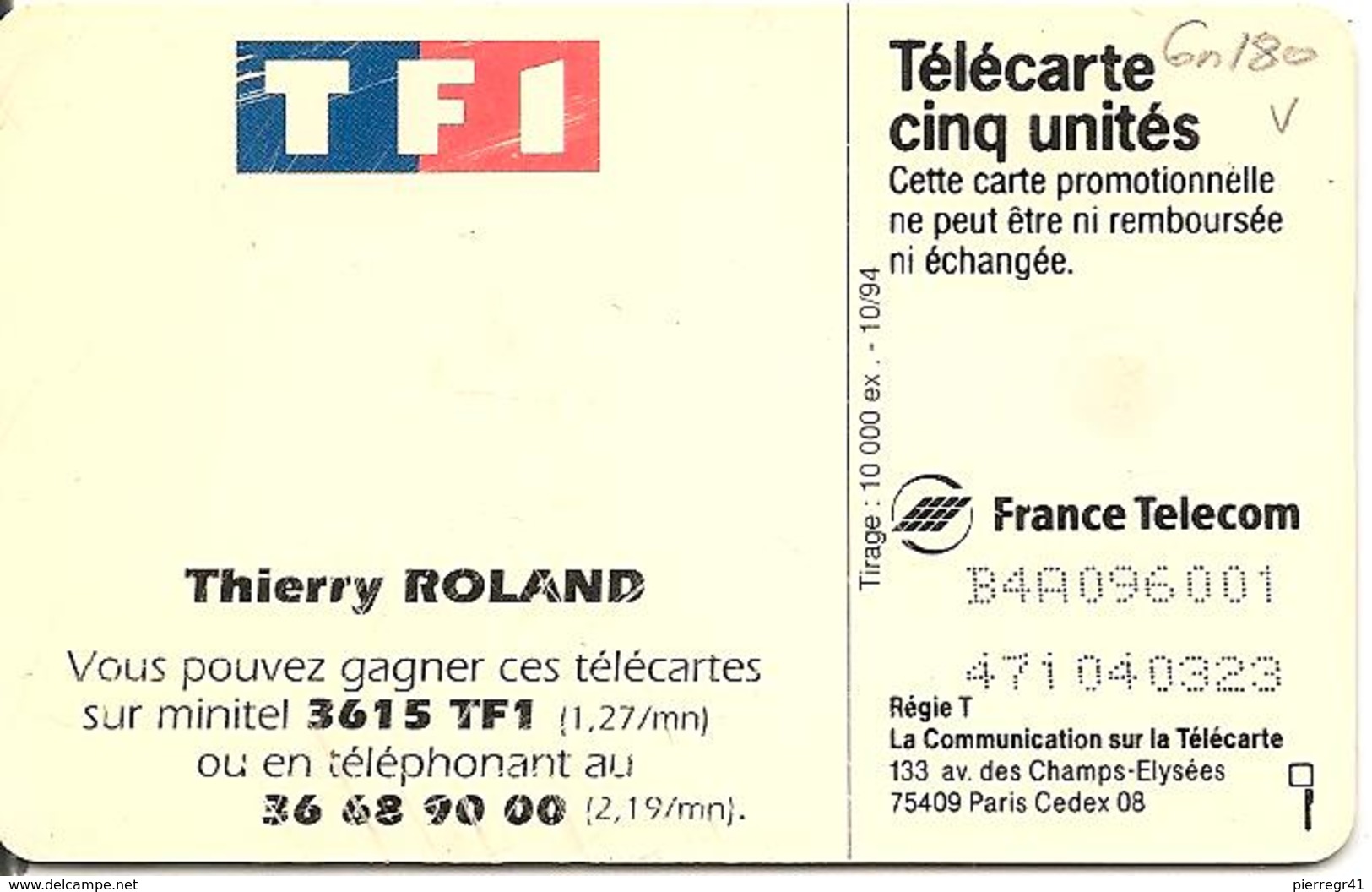 CARTE°-PRIVEE-5U-10/94-GN 180-GEM-TF1-THIERRY ROLAND-R° TBE-V° Etat Usagé-Legeres Rayures-et Un Peu Jauni-UTILISE - 5 Unités