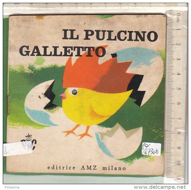 PO6730D# Albetto Illustrato - Collana PIC "I Libricini Per I Più Piccoli" IL PULCINO GALLETTO Ed.AMZ - Oud