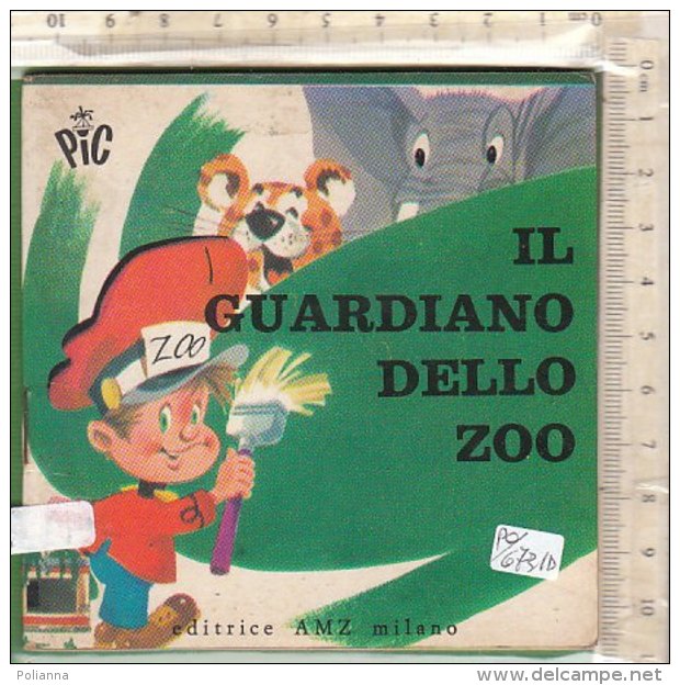PO6731D# Albetto Illustrato - Collana PIC "I Libricini Per I Più Piccoli " IL GUARDIANO DELLO ZOO" Ed.AMZ - Antichi