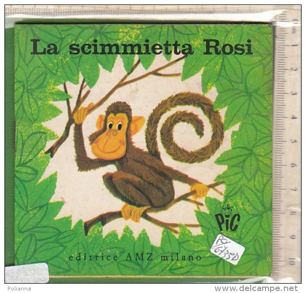 PO6735D# Albetto Illustrato - Collana PIC "I Libriccini Per I Più Piccoli "LA SCIMMIETTA ROSI" Ed.AMZ - Oud