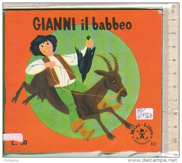 PO6736D# Albetto Illustrato - Collana "Mini Libro :  "GIANNI IL BABBEO" Ed.Mondadori 1969 - Antichi