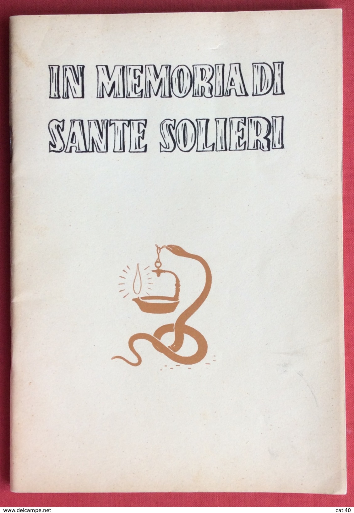 MEDICINA  IN MEMORIA DI SANTE SOLIERI   ILLUSTRE CHIRURGO  COTIGNOLA FORLI'  40 PAGINE - Médecine, Psychologie