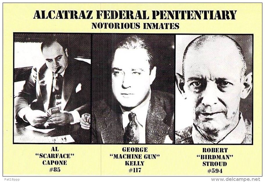 CELEBRITES ( Notorious Inmates / Incarcérés Notoires à ALCATRAZ ) : AL CAPONE - GEORGE KELLY - ROBERT STROUD - CPM GF - Otros & Sin Clasificación