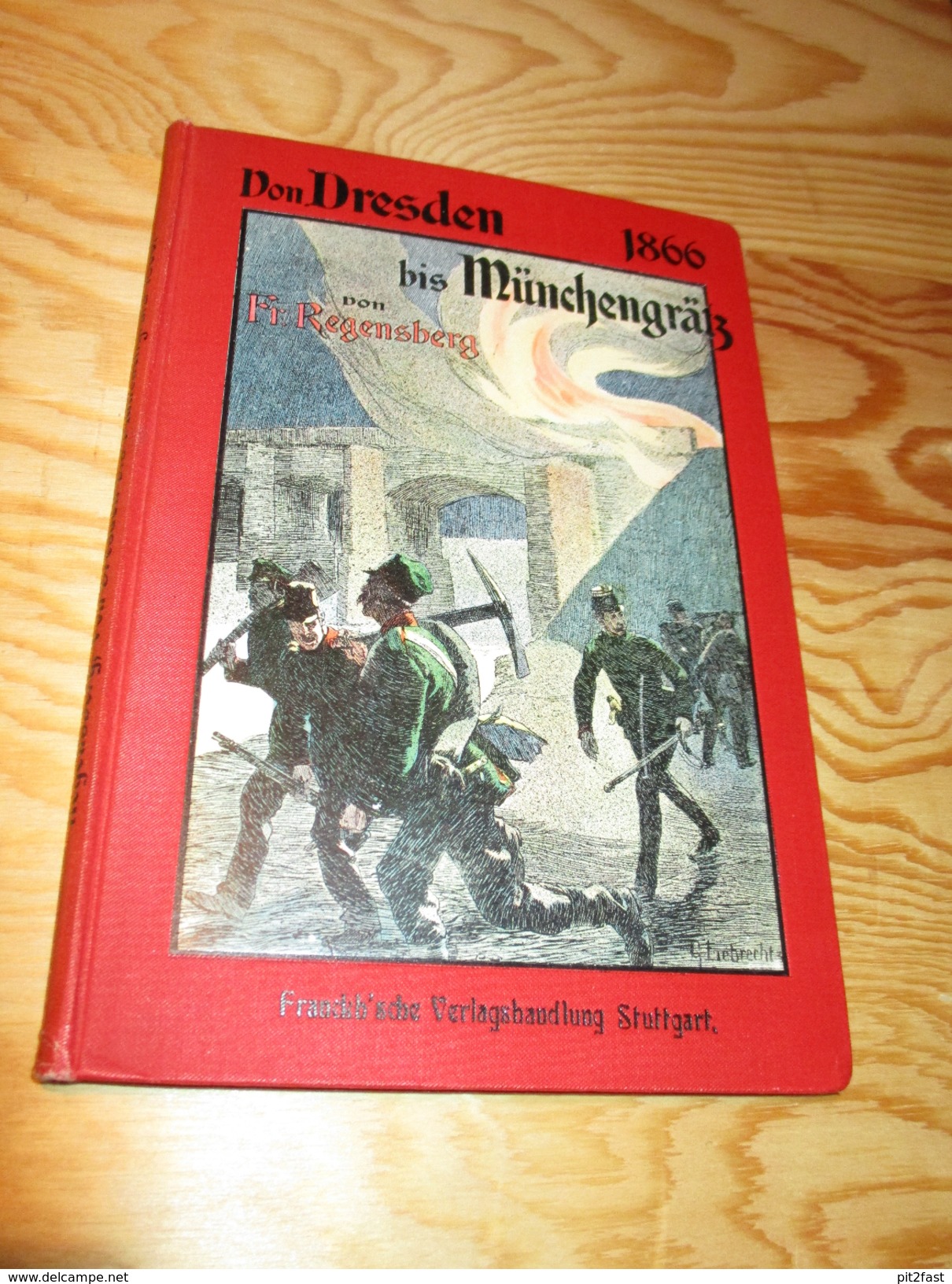 Von Dresden Bis Münchengrätz 1866 !!! 78 Seiten, Liebenau , Hühnerwasser , Podol , Schlacht , Kämpfe , Mnichovo Hradiste - Deutsch