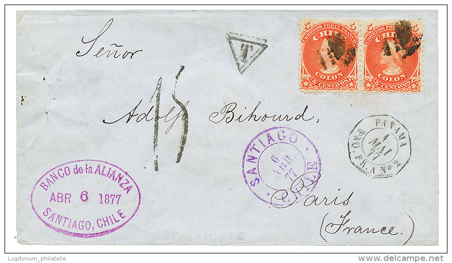 1877 CHILI 5c(x2) + Taxe 15 + PANAMA PAQ FR A N&deg;2 Sur Enveloppe De SANTIAGO CHILE Pour La FRANCE. Superbe. - Other & Unclassified