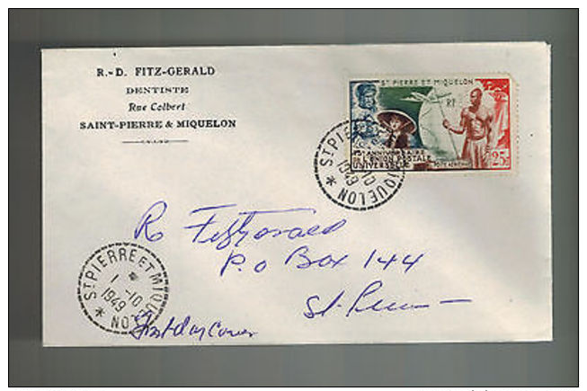 1949 St Pierre Miquelon First Day Cover FDC Local UPU Dentist R D Fitzgerald C18 - Europe (Other)