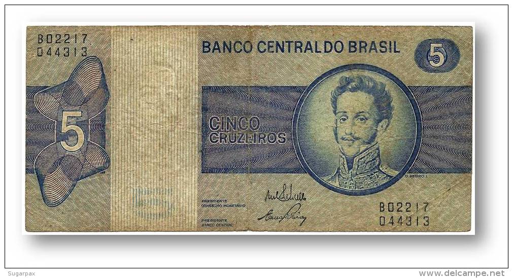 BRASIL - 5 CRUZEIROS - ND ( 1973 ) - P 192.b - Serie 2217 - Sign. 17 - Prefix B - D. PEDRO I - Brésil