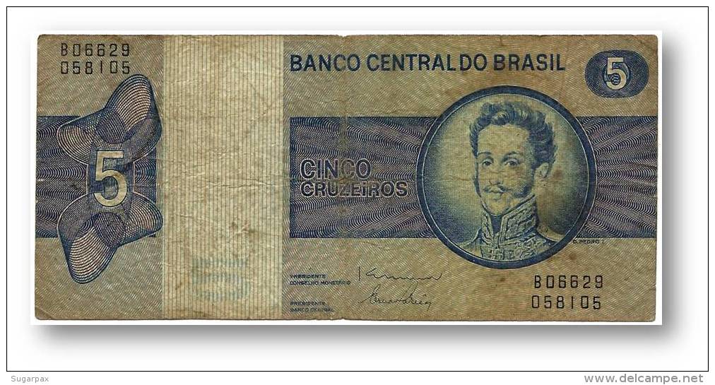 BRASIL - 5 CRUZEIROS - ND ( 1979 ) - P 192.d - Serie 6629 - Sign. 19 - Prefix B - D. PEDRO I - Brasil