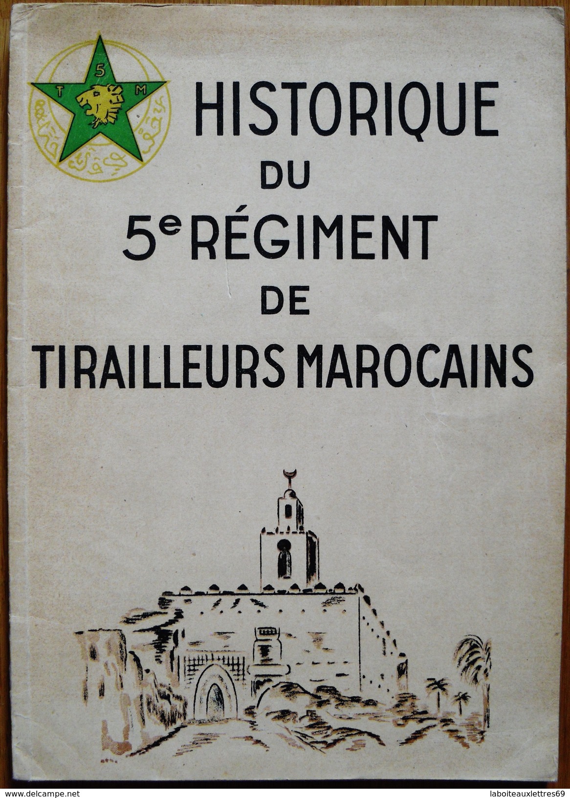 HISTOIRE DU 5EME REGIMENT DE TIRAILLEURS MAROCAINS-1948-DE LATTRE DE TASSIGNY - Geschichte