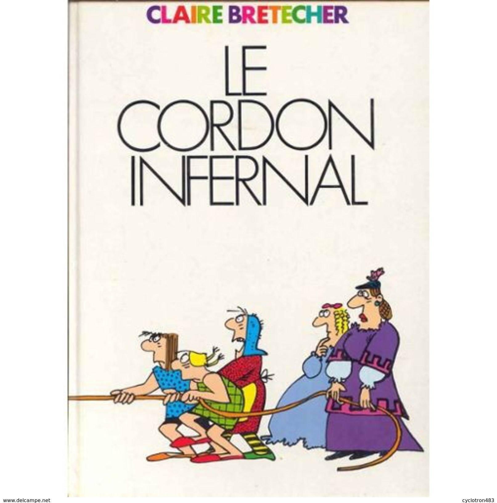 Le Cordon Infernal De Claire Brétecher. - Brétecher