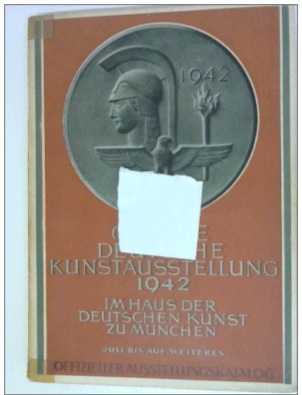 Große Deutsche Kunstausstellung 1942  Im Haus Der Deutschen Kunst Zu München Juli Bis Auf Weiteres       Offizieller Aus - Other & Unclassified