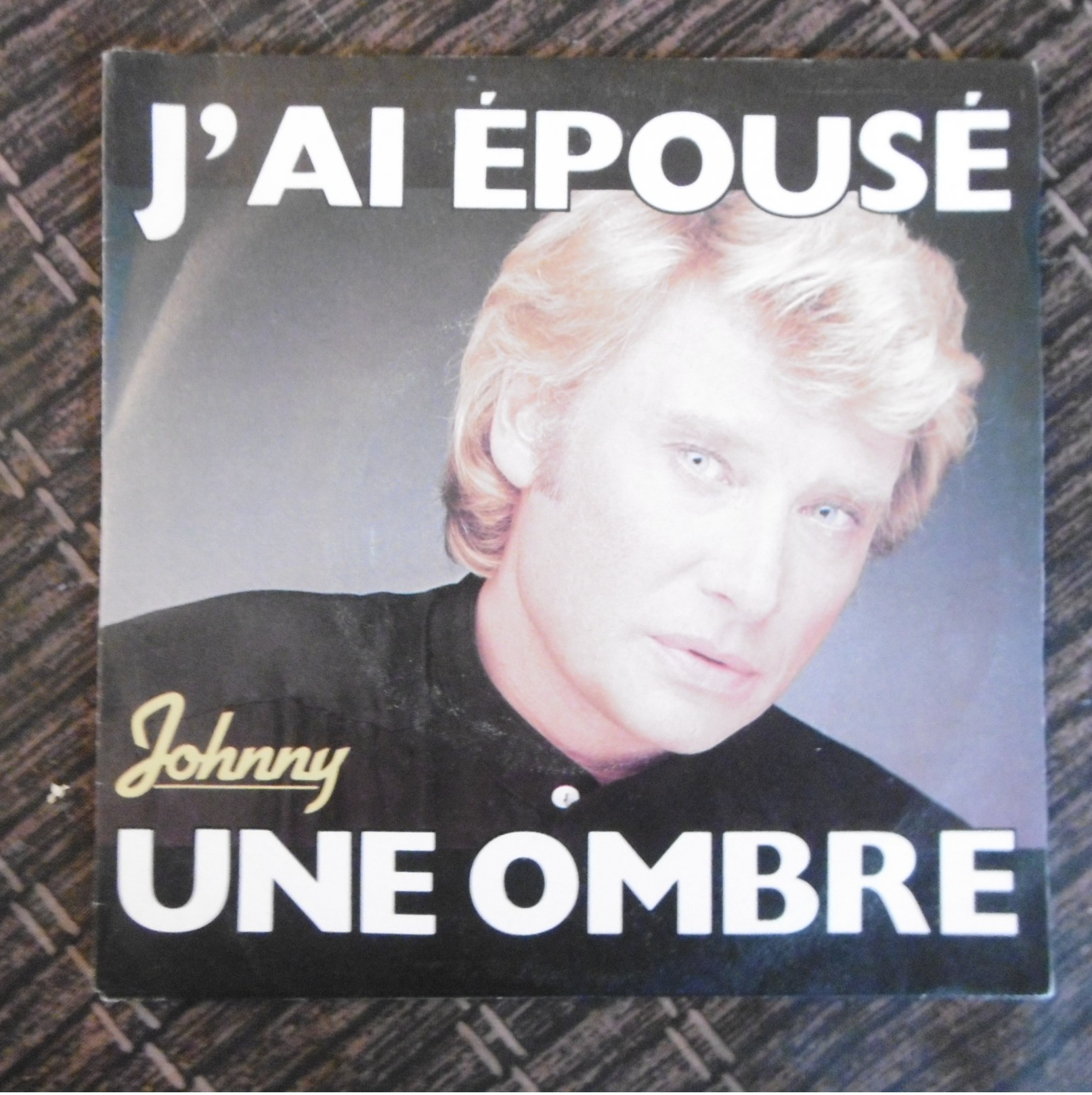 45 TOURS  JOHNNY HALLYDAY  J AI EPOUSE UNE OMBRE   SACEM  1983 - Rock