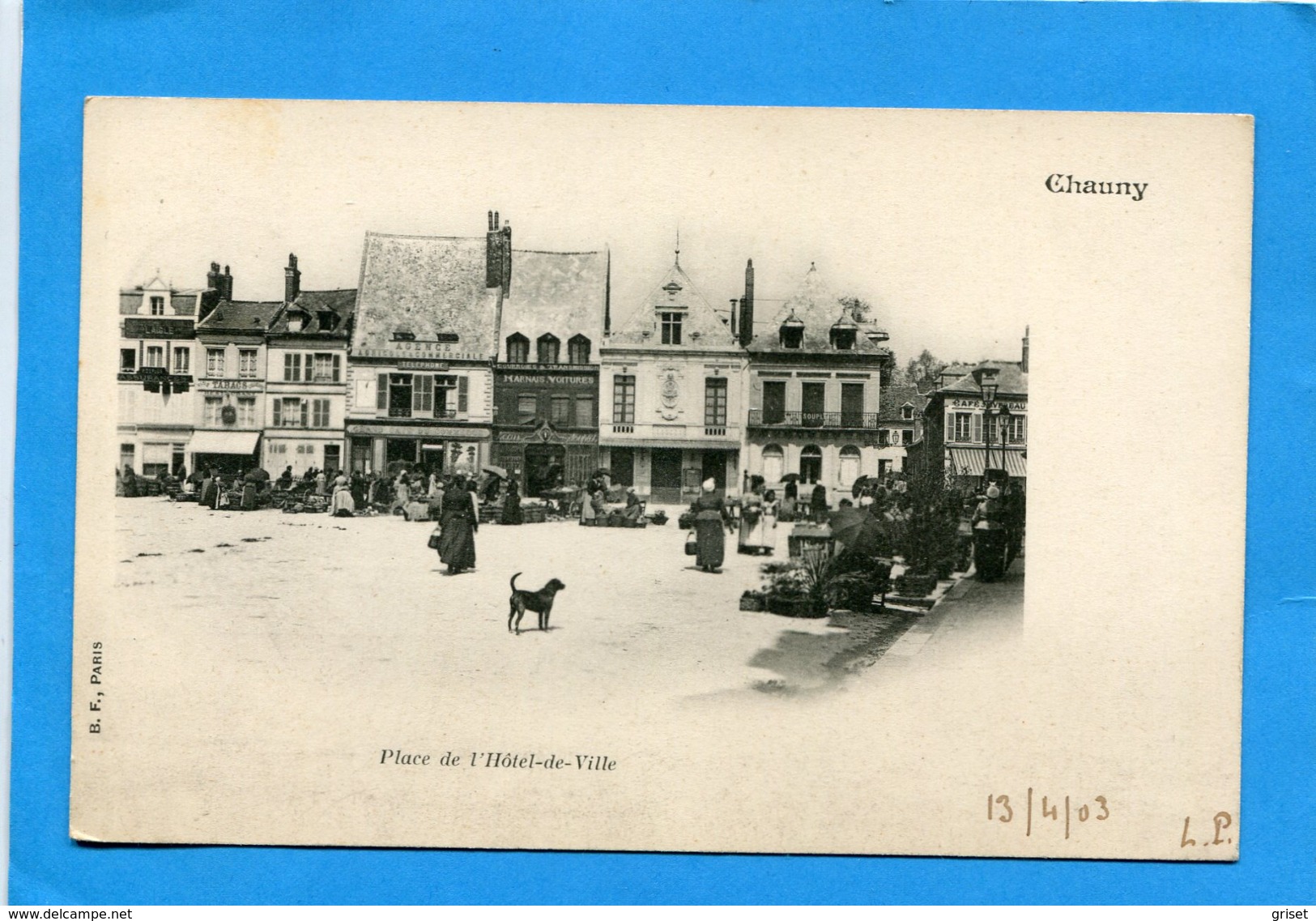 CHAUNY-le Marché Animé-place De L'hotel De Ville A Voyagé En1905-édition B F - Chauny