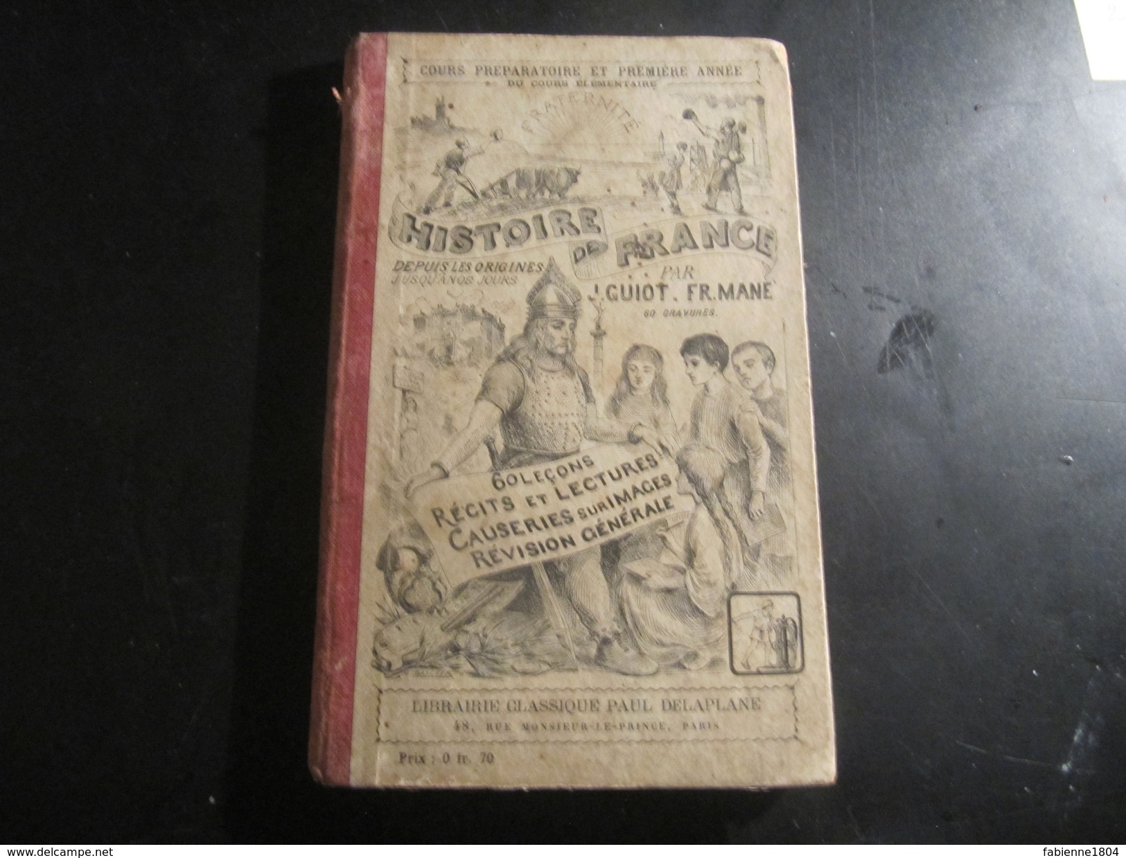 Livre Scolaire Histoire De France Par J. Guiot Et Fr. Mane 60 Leçons Et Gravures Année 1905 - 1901-1940