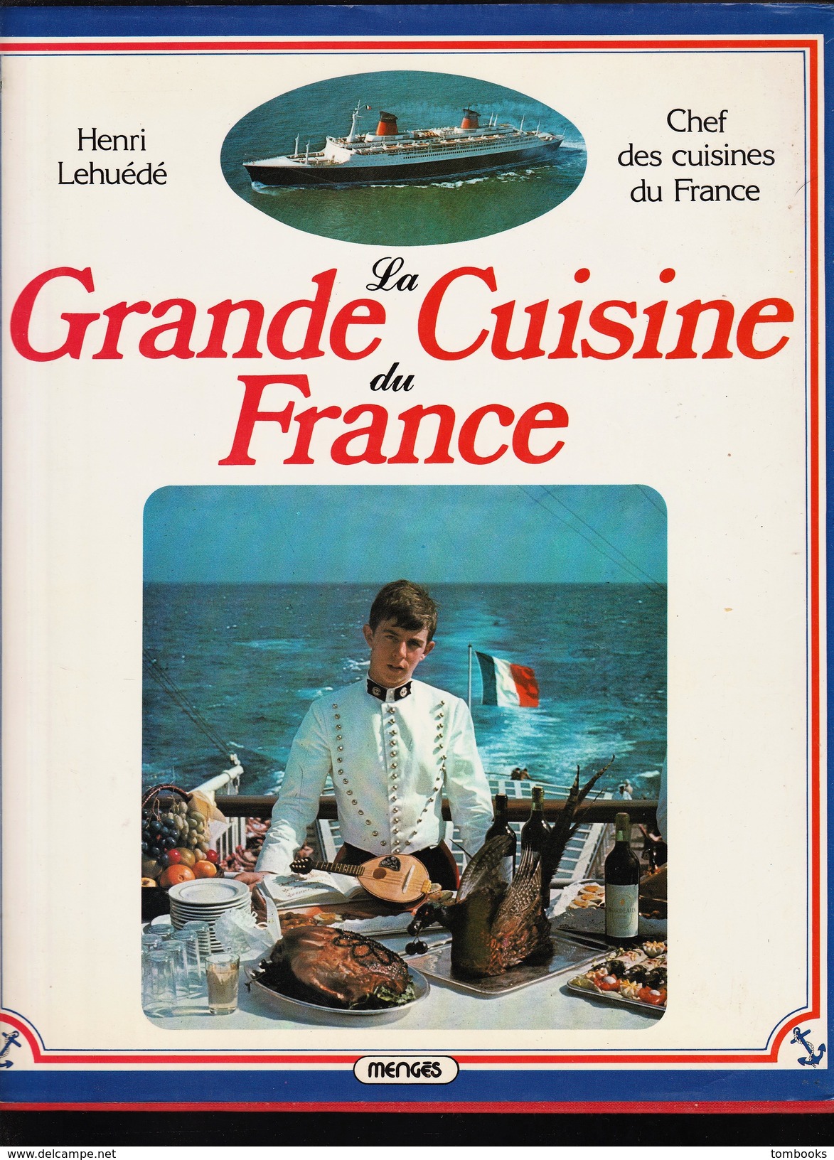 La Grande Cuisine Du France - Livre - Henri Lehuédé - Chef Des Cuisines Du Paquebot " France " Peu Commun " - Andere & Zonder Classificatie