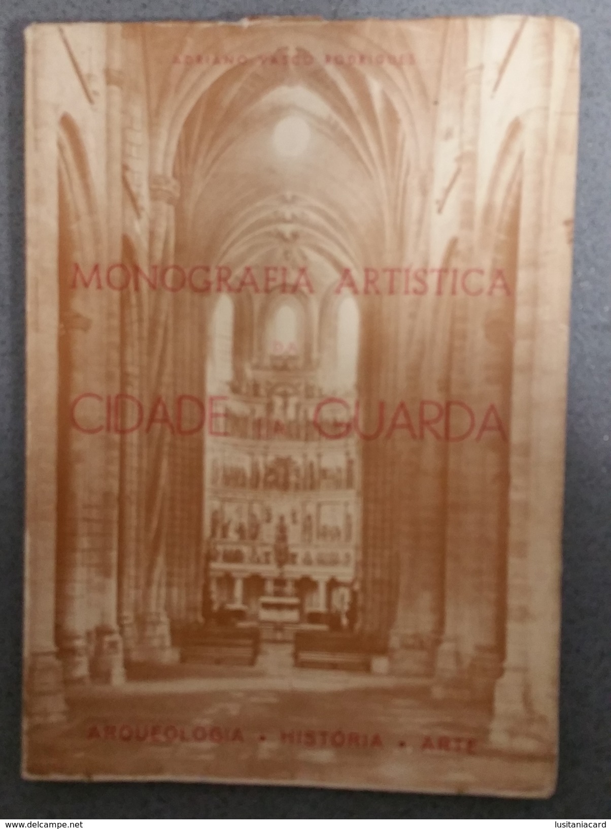 GUARDA -MONOGRAFIAS- «Monografia Artistica Da Ciadade Da Guarda» (Autor: Adriano Vasco Rodrigues-1958) - Oude Boeken