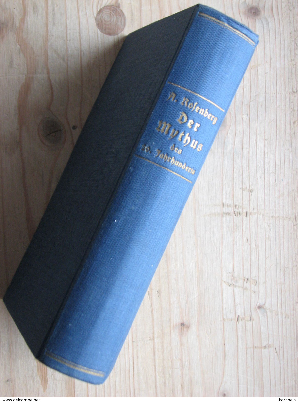 Alfred Rosenberg: Der Mythus Des 20. Jahrhunderts .- Eine Wertung Der Seelisch-geistigen Gestaltenkämpfe Unserer Zeit - Politica Contemporanea